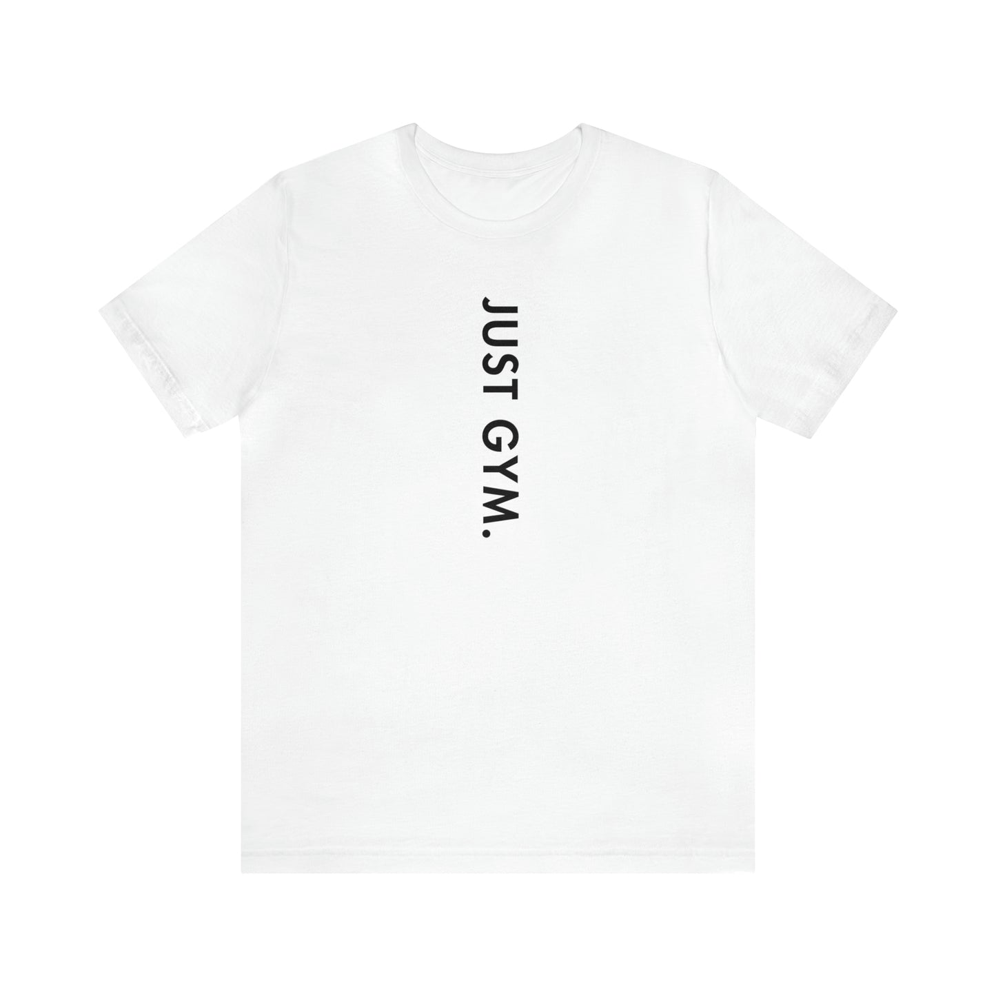 'Just Gym' Motivational Unisex Casual T-shirt | Sweat Success shop