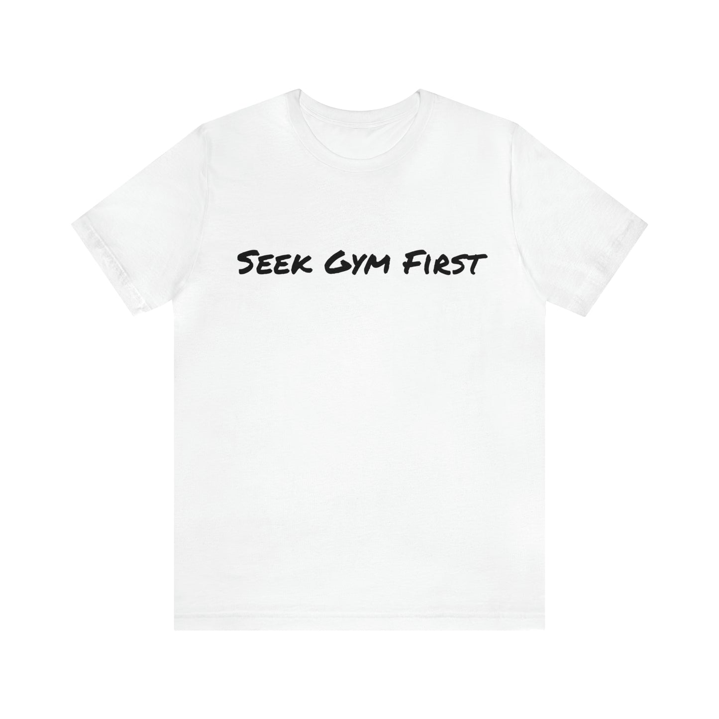 'Seek Gym First' Gym Motivation White Tee | Sweat Success shop