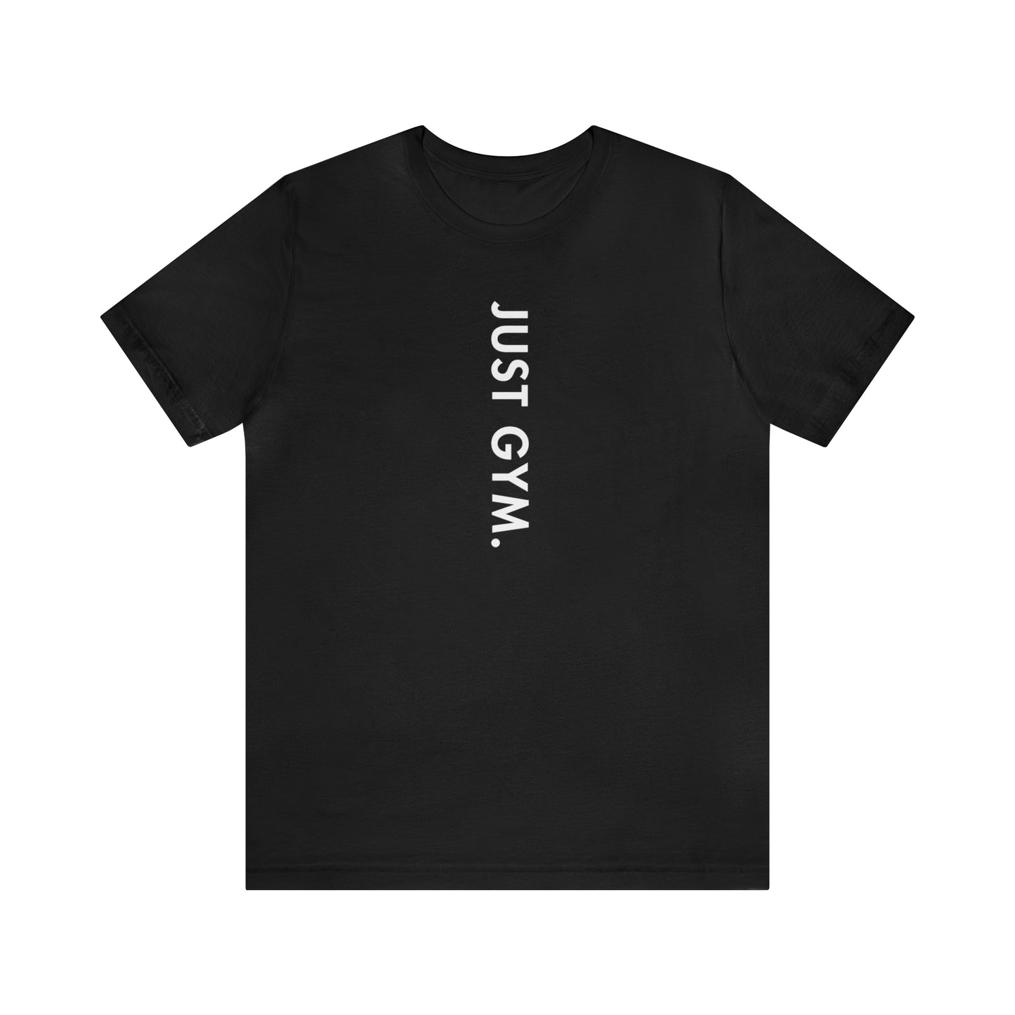 'Just Gym' Motivational Unisex Casual T-shirt | Sweat Success shop