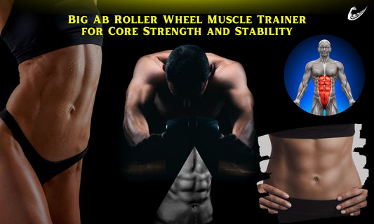 Big Ab Roller Wheel Muscle Trainer for Core Strength and Stability male and female models