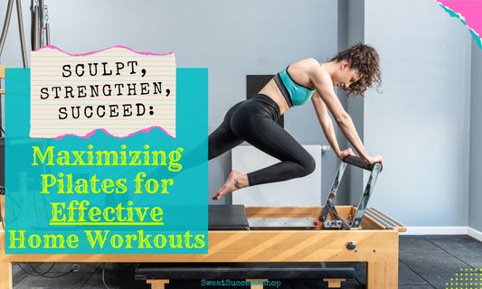From Living Room to Fitness Haven: Maximizing Pilates for Effective Home Workouts