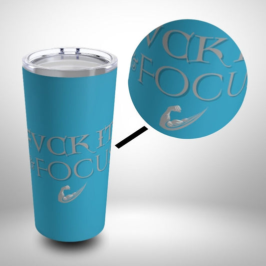 20oz Turquoise Fvck It & Focus Tumbler dual frame