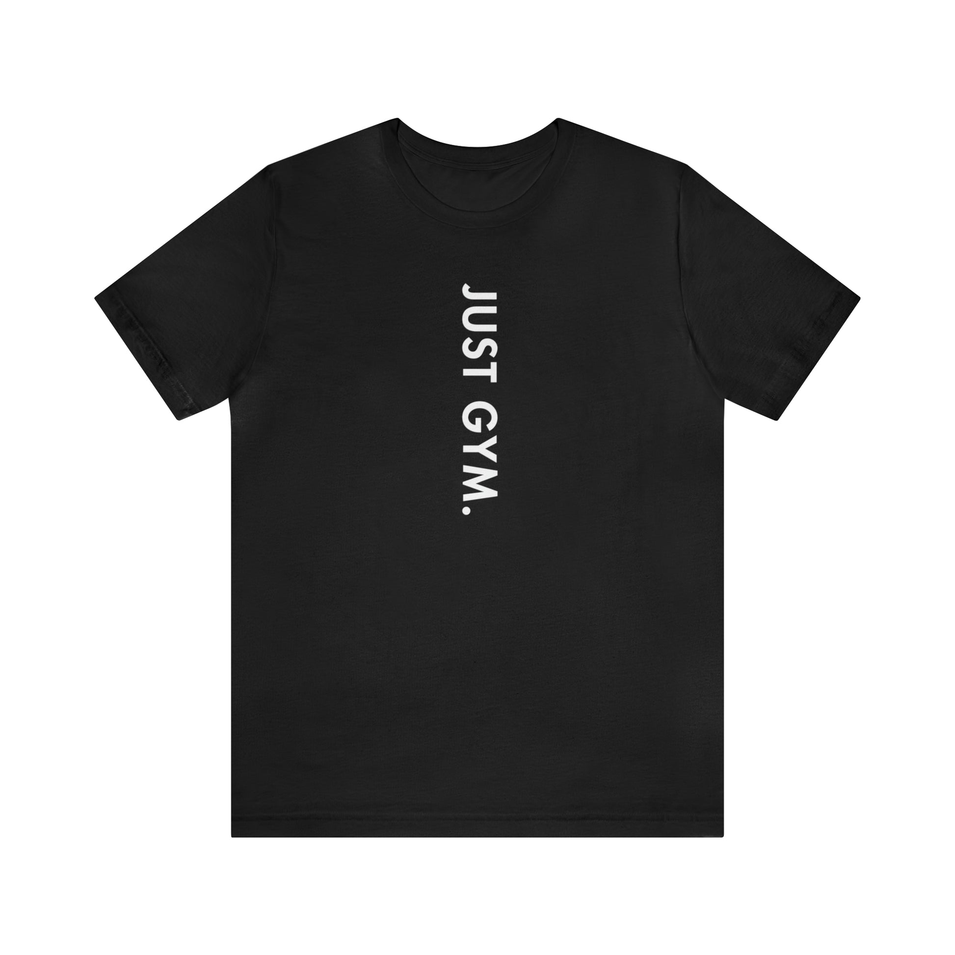 'Just Gym' Motivational Unisex Casual T-shirt | Sweat Success shop