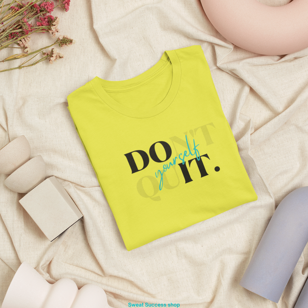 "Don't Quit Yourself" Women's Casual Tee | Sweat Success shop